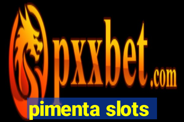 pimenta slots